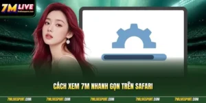 Cách xem 7M